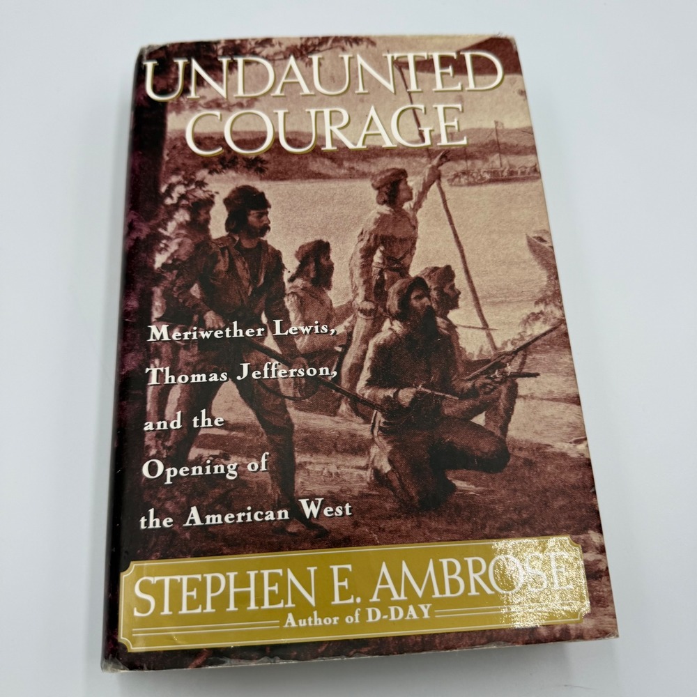 Undaunted Courage Stephen E Ambrose 1996 HC‎ DJ Lewis Clark Thomas Jefferson